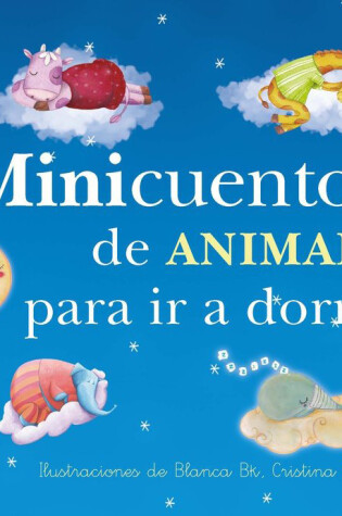 Cover of Minicuentos de animales para ir a dormir 2 / Mini - Stories for Bedtime: Animals #2