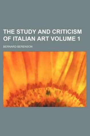 Cover of The Study and Criticism of Italian Art Volume 1