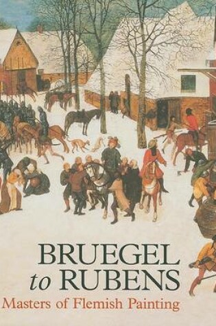 Cover of Bruegel to Rubens: Masters of Flemish Painting