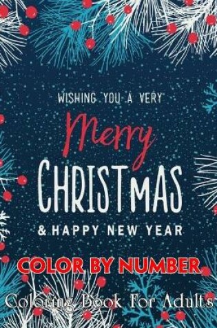 Cover of Merry Christmas & Happy New Year Color By Number Coloring Book For Adults