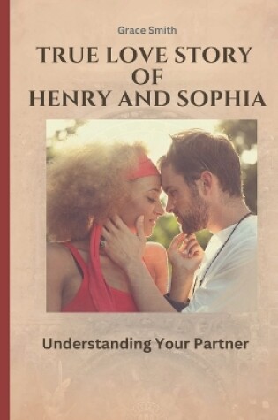 Cover of True Love Story of Henry and Sophia