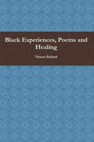 Cover of Black Experiences, Poems and Healing
