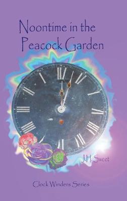 Book cover for Noontime in the Peacock Garden (Clock Winders)