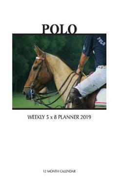 Book cover for Polo Weekly 5 x 8 Planner 2019