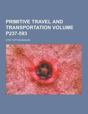 Book cover for Primitive Travel and Transportation Volume P237-593