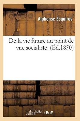Cover of de la Vie Future Au Point de Vue Socialiste