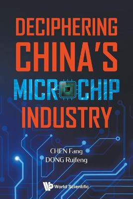 Book cover for Deciphering China's Microchip Industry