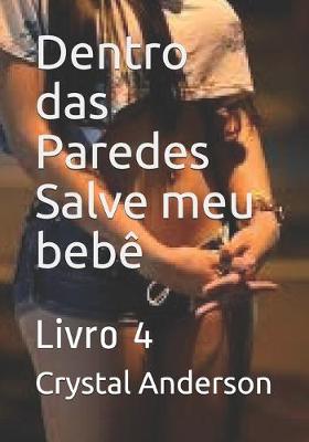 Cover of Dentro das Paredes Salve meu bebe