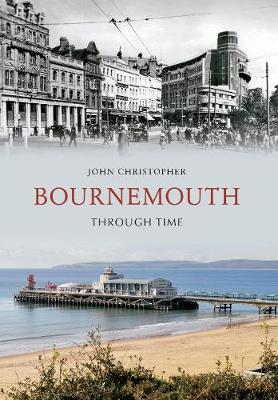 Book cover for Bournemouth Through Time