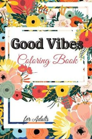 Cover of Good Vibes Coloring Book for Adults