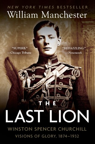 Book cover for The Last Lion: Winston Spencer Churchill: Visions of Glory, 1874-1932