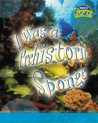 Book cover for Fusion: I Was a Prehistoric Sponge HB