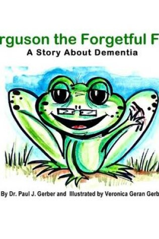 Cover of Ferguson the Forgetful Frog