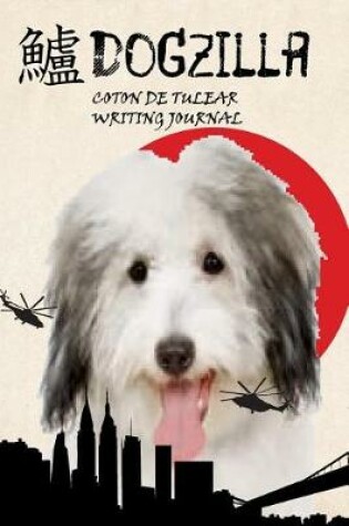 Cover of Dogzilla Coton de Tulear Writing Journal