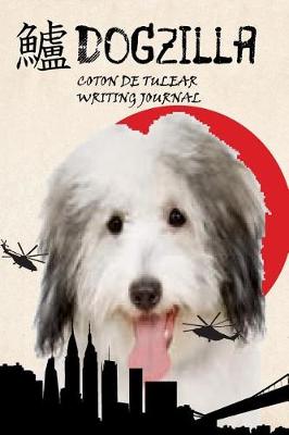 Book cover for Dogzilla Coton de Tulear Writing Journal