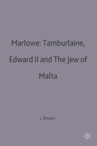 Cover of Marlowe: Tamburlaine, Edward II and The Jew of Malta