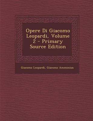 Book cover for Opere Di Giacomo Leopardi, Volume 2 - Primary Source Edition