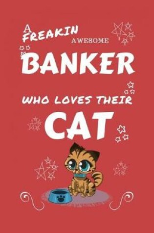 Cover of A Freakin Awesome Banker Who Loves Their Cat