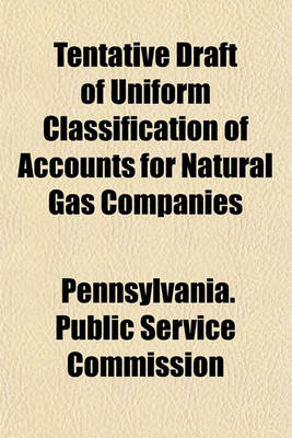 Book cover for Tentative Draft of Uniform Classification of Accounts for Natural Gas Companies