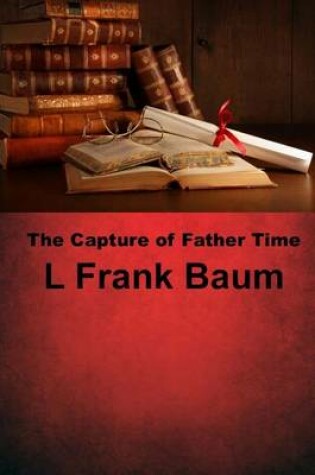 Cover of The Capture of Father Time