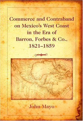 Book cover for Commerce and Contraband on Mexico's West Coast in the Era of Barron, Forbes & Co., 1821-1859