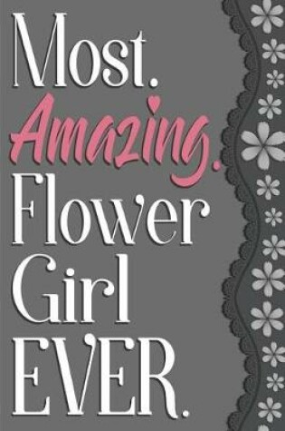 Cover of Most Amazing Flower Girl Ever