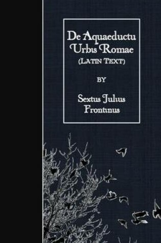 Cover of De Aquaeductu Urbis Romae