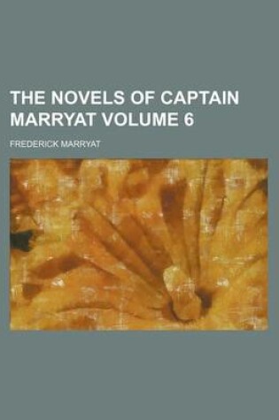 Cover of The Novels of Captain Marryat Volume 6