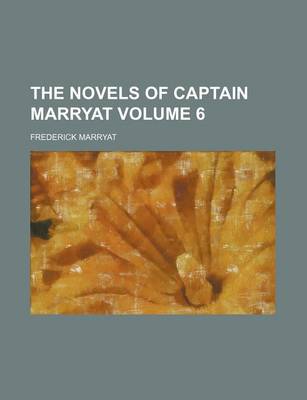 Book cover for The Novels of Captain Marryat Volume 6