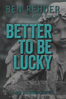 Book cover for Better To Be Lucky