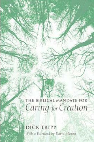 Cover of The Biblical Mandate for Caring for Creation