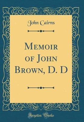 Book cover for Memoir of John Brown, D. D (Classic Reprint)