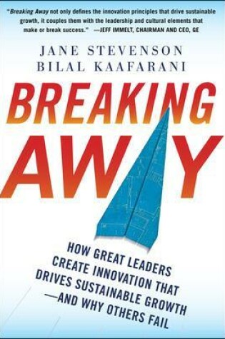 Cover of Breaking Away: How Great Leaders Create Innovation that Drives Sustainable Growth--and Why Others Fail