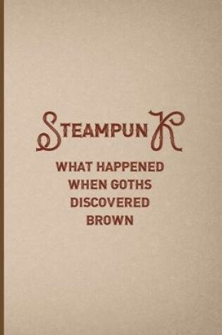 Cover of Steampunk What Happend When Gots Discovered Brown