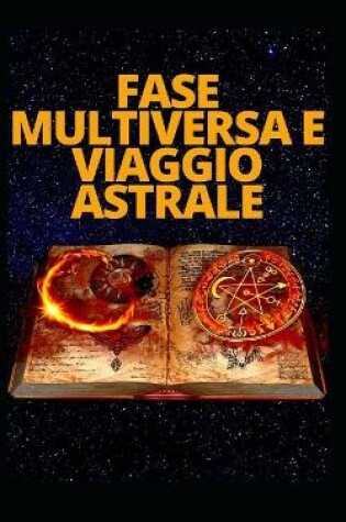 Cover of Fase Multiversa E Viaggio Astrale