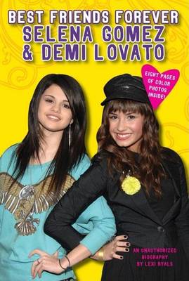 Book cover for Best Friends Forever: Selena Gomez & Demi Lovato