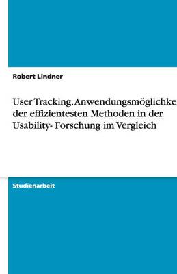 Book cover for User Tracking. Anwendungsm�glichkeiten der effizientesten Methoden in der Usability- Forschung im Vergleich