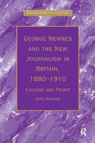 Cover of George Newnes and the New Journalism in Britain, 1880–1910
