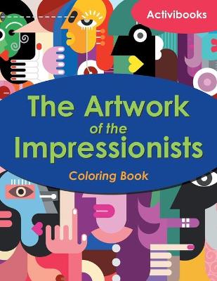 Book cover for The Artwork of the Impressionists Coloring Book