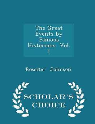 Book cover for The Great Events by Famous Historians Vol. 1 - Scholar's Choice Edition
