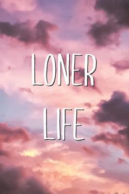 Book cover for Loner Life