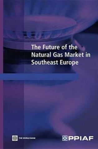 Cover of The Future of the Natural Gas Market in Southeast Europe