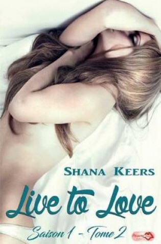 Cover of Live to Love La Puissance Des Secrets Saison 1 Tome 2