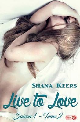 Cover of Live to Love La Puissance Des Secrets Saison 1 Tome 2