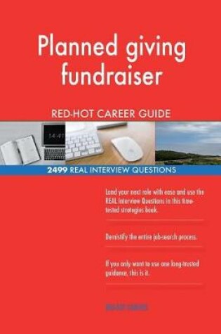 Cover of Planned giving fundraiser RED-HOT Career Guide; 2499 REAL Interview Questions