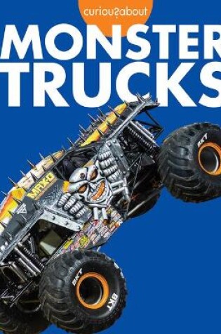 Cover of Curious about Monster Trucks