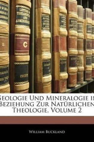 Cover of Geologie Und Mineralogie in Beziehung Zur Naturlichen Theologie