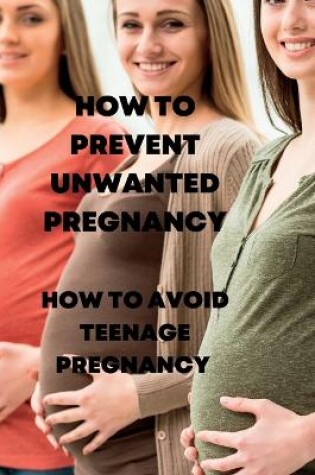 Cover of How to Prevent Unwanted Pregnancy