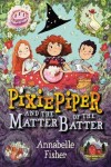 Book cover for Pixie Piper and the Matter of the Batter