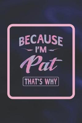 Book cover for Because I'm Pat That's Why